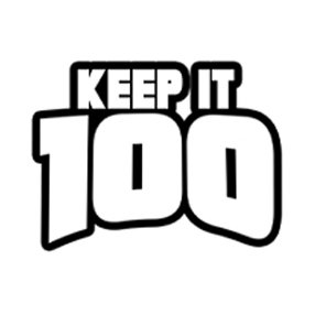 Keep it 100